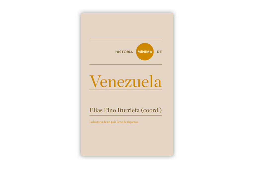 Historia mínima de Venezuela - Elías Pino Iturrieta