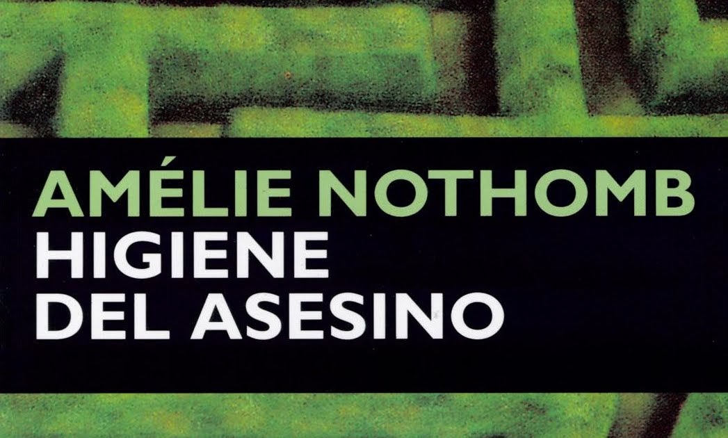 Higiene del asesino - Amélie Nothomb