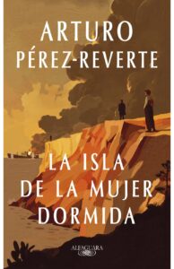 La isla de la Mujer Dormida - Arturo Pérez-Reverte