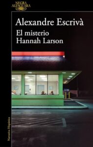 El misterio Hannah Larson - Alexandre Escrivà