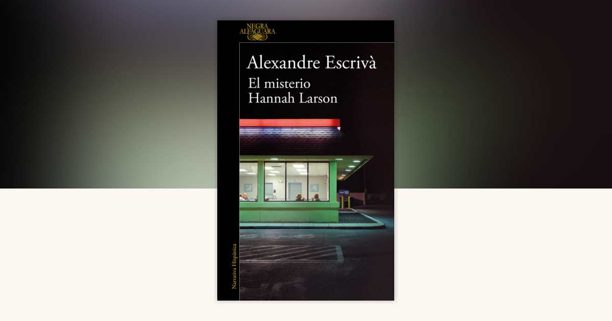 El misterio Hannah Larson - Alexandre Escrivà