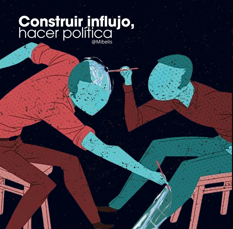 Construir influjo, hacer política - Mibelis Acevedo Donís