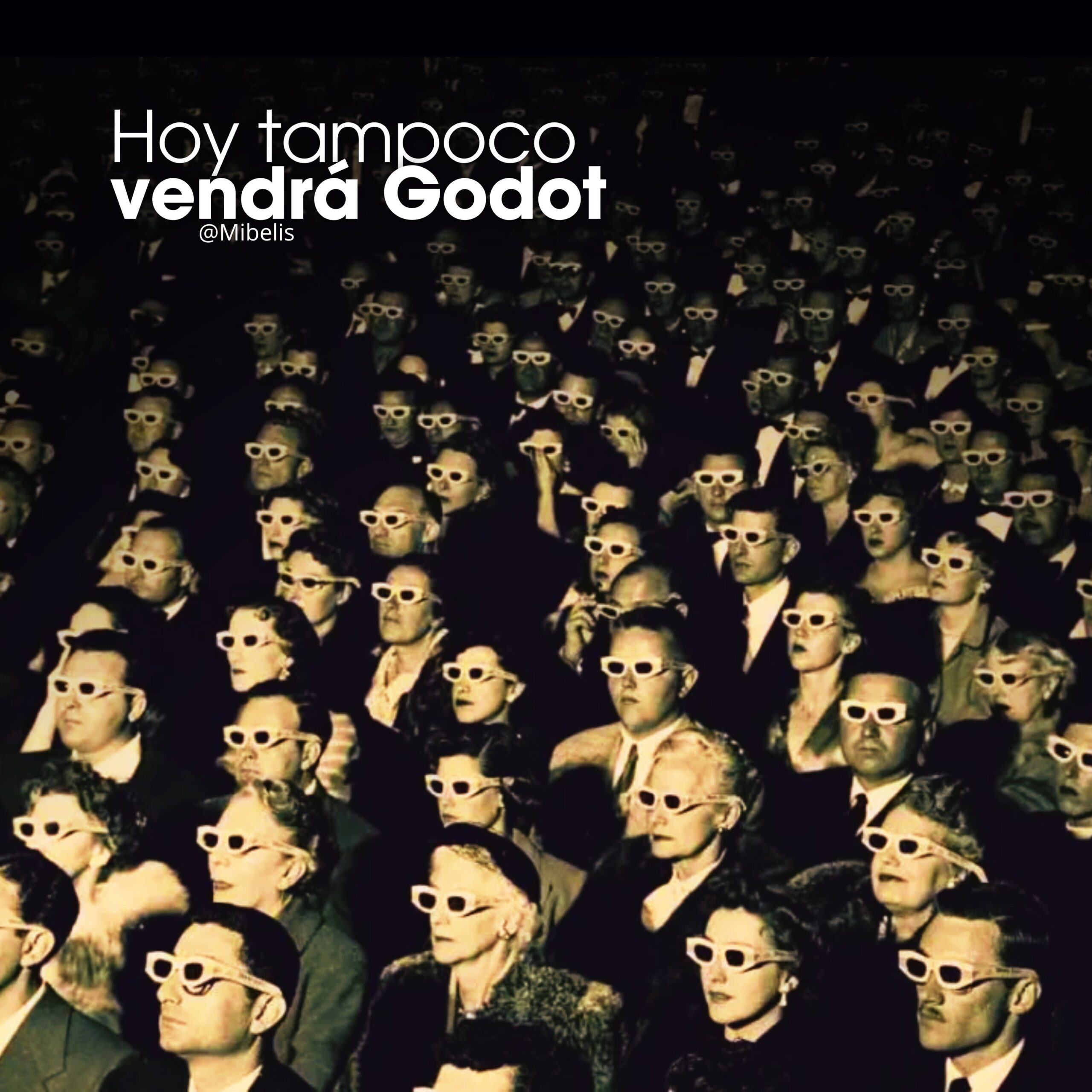 Hoy tampoco vendrá Godot - Mibelis Acevedo Donís