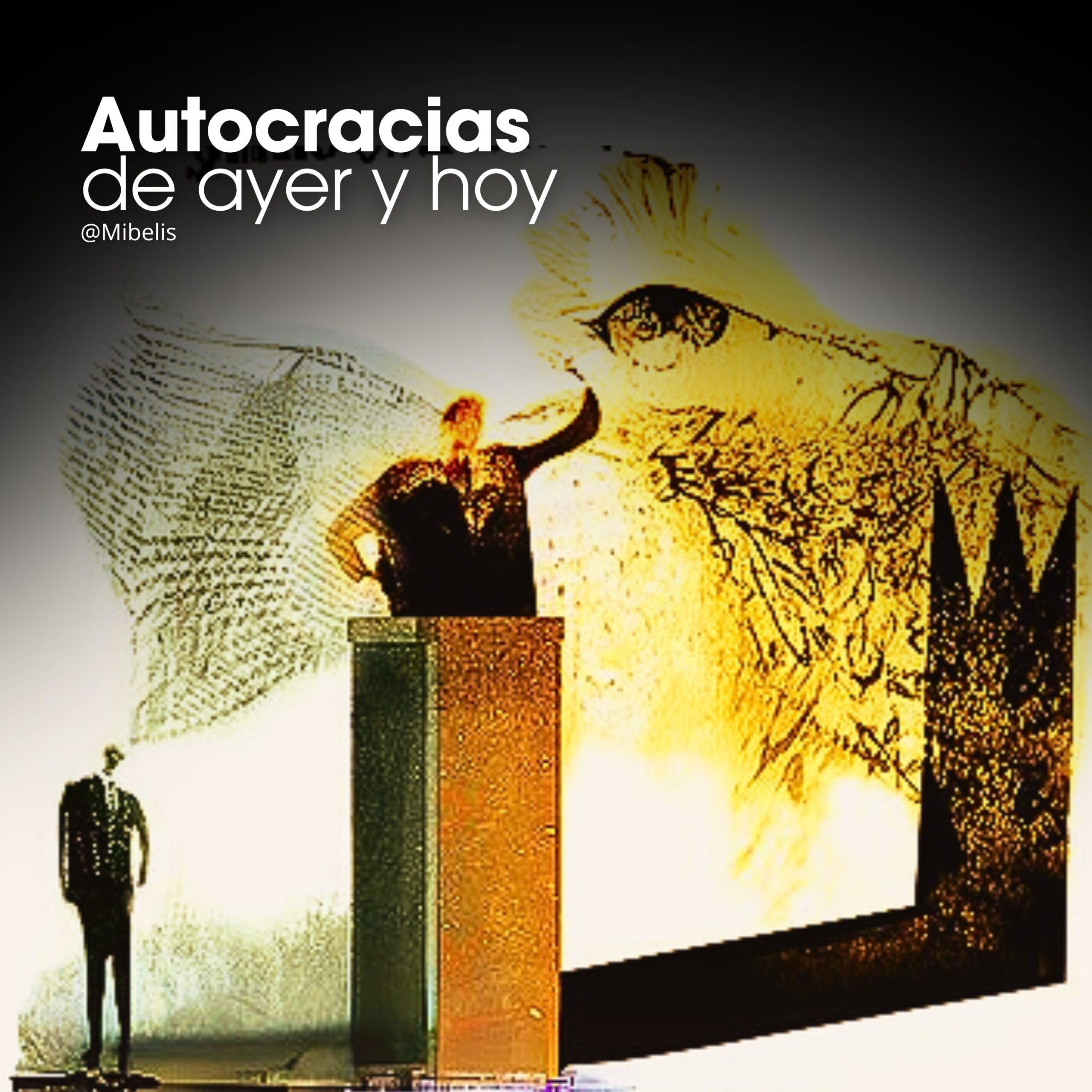 Autocracias de ayer y hoy - Mibelis Acevedo Donís