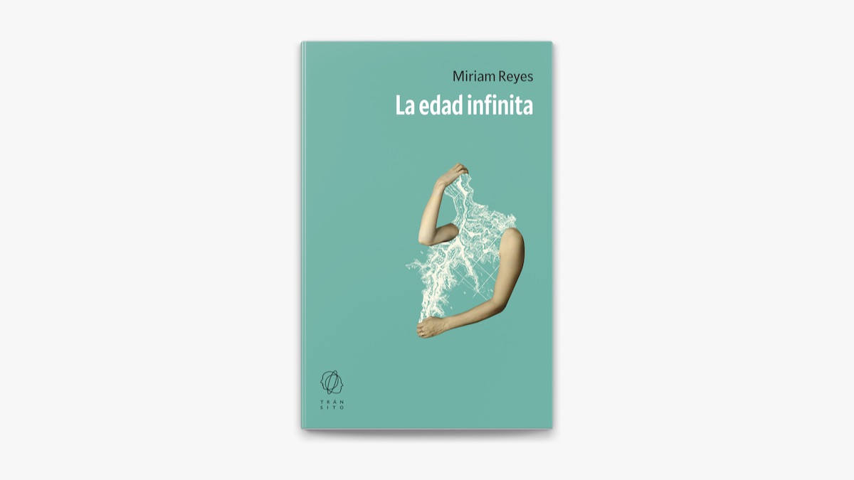 La edad infinita - Miriam Reyes