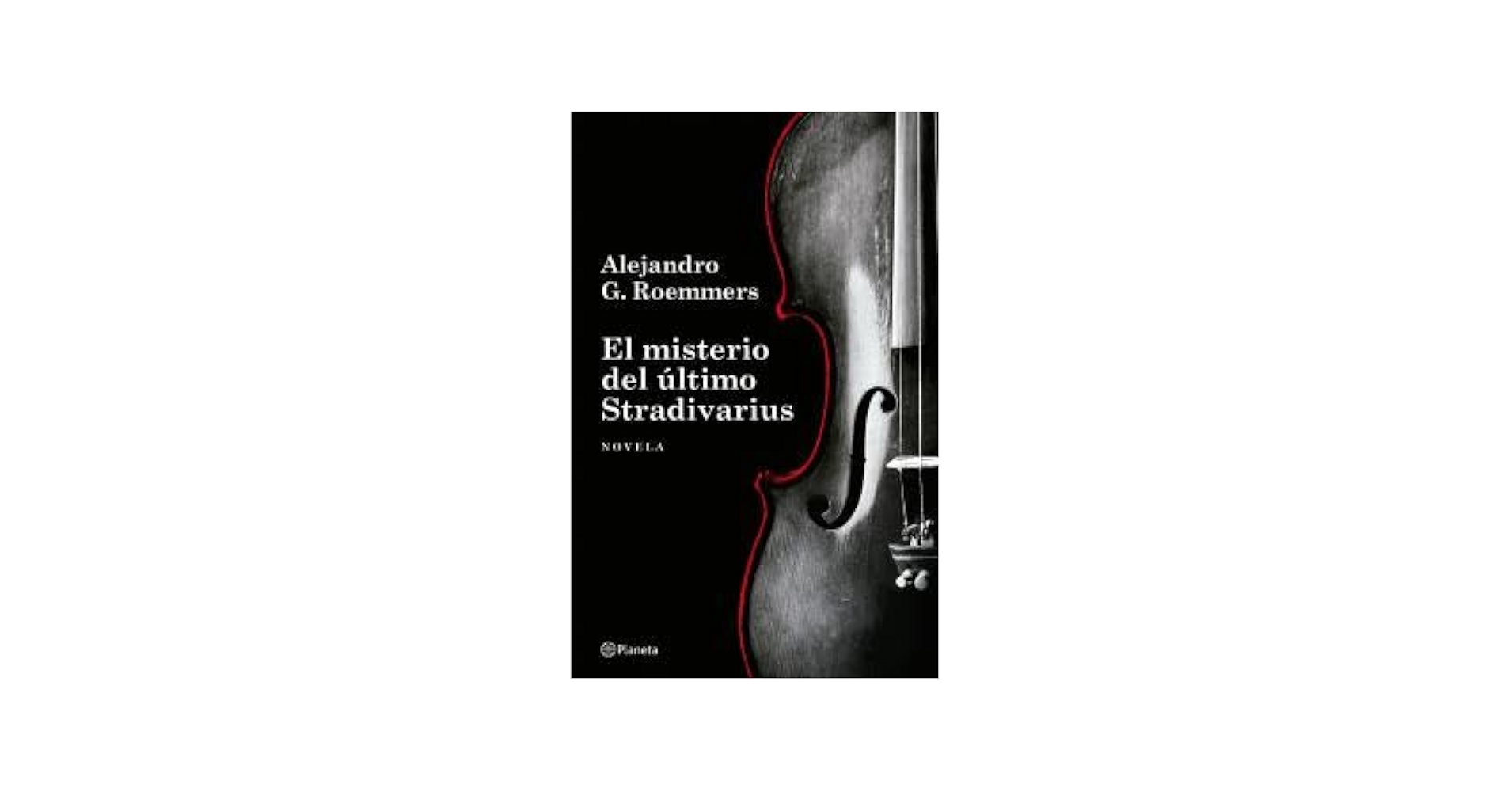 El misterio del último Stradivarius - Alejandro Roemmers