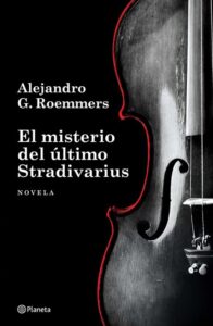 El misterio del último Stradivarius - Alejandro Roemmers