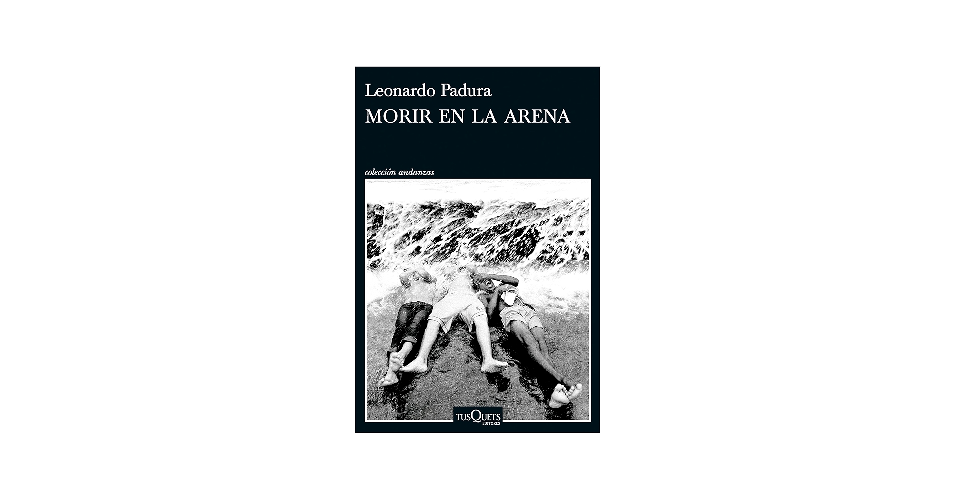 Morir en la arena - Leonardo Padura