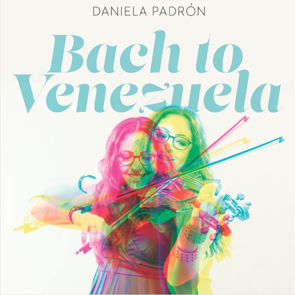 Bach to Venezuela - Daniela Padrón