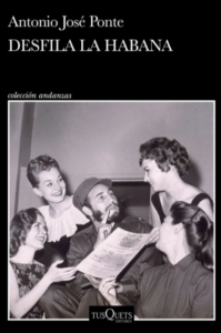 Desfila La Habana - Antonio José Ponte
