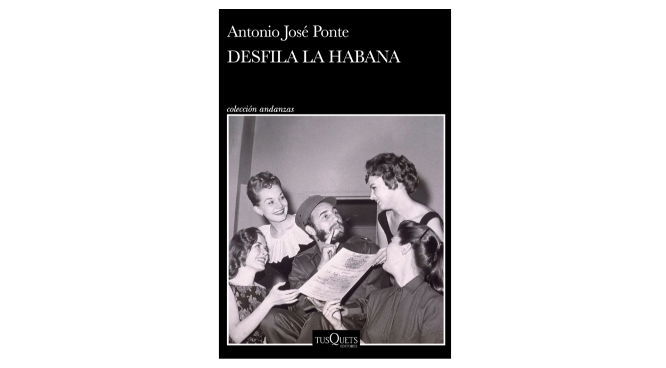 Desfila La Habana - Antonio José Ponte