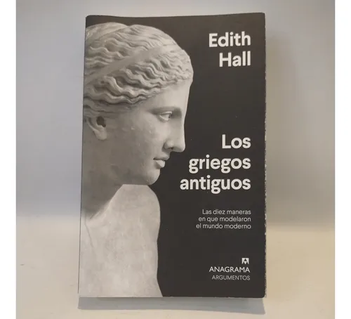 Los griegos antiguos - Edith Hall