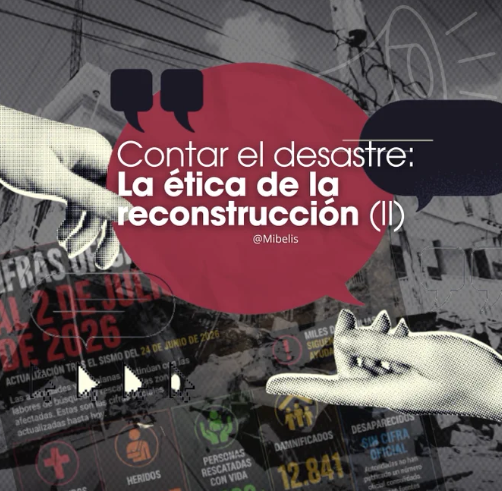 Contar el desastre: la ética de la reconstrucción (II) - Mibelis Acevedo Donís