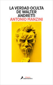 La verdad oculta de Walter Andretti - Antonio Manzini