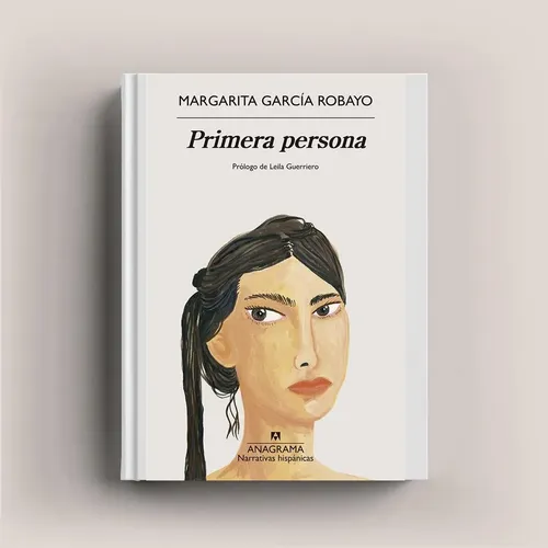 Primera persona - Margarita García Robayo
