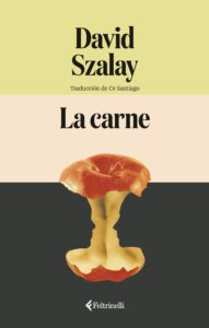 La carne Novela - David Szalay