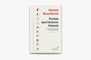 Fechas que hicieron historia: Diez formas de crear un acontecimiento - Patrick Boucheron