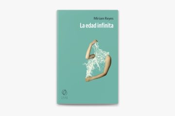 La edad infinita - Miriam Reyes