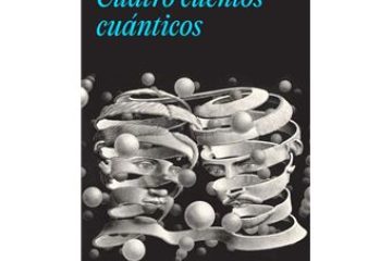 Cuatro cuentos cuánticos - Javier Argüello