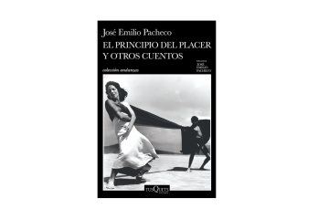 El principio del placer y otros cuentos - José Emilio Pacheco