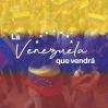 La Venezuela que vendrá 1