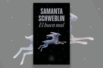 El buen mal - Samanta Schweblin